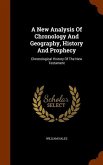 A New Analysis Of Chronology And Geography, History And Prophecy