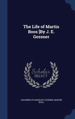 The Life of Martin Boos [By J. E. Gossner - Gossner, Johannes Evangelist; Boos, Martin