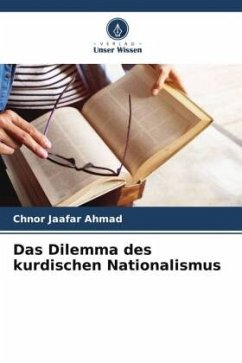 Das Dilemma des kurdischen Nationalismus - Jaafar Ahmad, Chnor