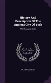 History And Description Of The Ancient City Of York