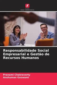 Responsabilidade Social Empresarial e Gestão de Recursos Humanos - Chakravorty, Pranami;Goswami, Anshuman