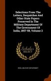 Selections From The Letters, Despatches And Other State Papers Preserved In The Military Department Of The Government Of India, 1857-58, Volume 2