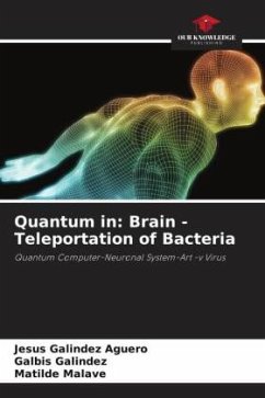 Quantum in: Brain -Teleportation of Bacteria - Galindez Aguero, Jesus;Galindez, Galbis;Malave, Matilde