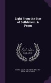 Light From the Star of Bethlehem. A Poem