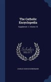 The Catholic Encyclopedia: Supplement. I-, Volume 18