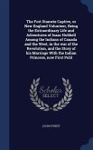 The Fort Stanwix Captive, or New England Volunteer, Being the Extraordinary Life and Adventures of Isaac Hubbell Among the Indians of Canada and the West, in the war of the Revolution, and the Story of his Marriage With the Indian Princess, now First Publ