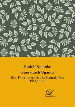 Quer durch Uganda - Kmunke, Rudolf