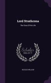 Lord Strathcona: The Story Of His Life