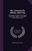 M.t. Ciceronis De Officiis, Libri Tres: With Marginal Analysis And An English Commentary. Edited For The Syndics Of The University Press