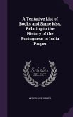 A Tentative List of Books and Some Mss. Relating to the History of the Portuguese in India Proper