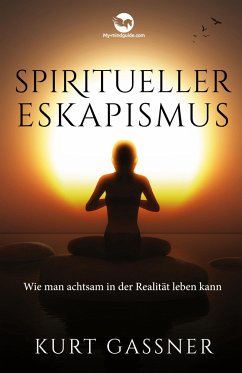 Spiritueller Eskapismus - Gassner, Kurt Friedrich