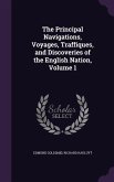The Principal Navigations, Voyages, Traffiques, and Discoveries of the English Nation, Volume 1