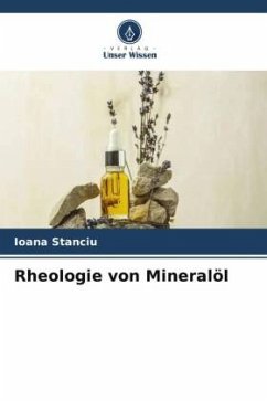 Rheologie von Mineralöl - Stanciu, Ioana