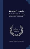 Herndon's Lincoln: The True Story of a Great Life: The History and Personal Recollections of Abraham Lincoln Volume 3, Copy 5
