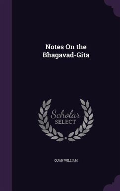 Notes On the Bhagavad-Gita - William, Quan
