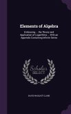 Elements of Algebra: Embracing ... the Theory and Application of Logarithms ... With an Appendix Containing Infinite Series