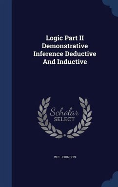 Logic Part II Demonstrative Inference Deductive And Inductive - Johnson, We