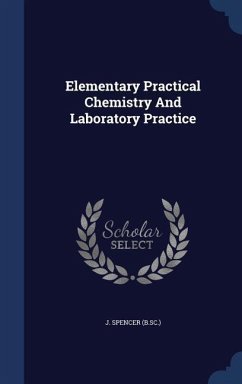 Elementary Practical Chemistry And Laboratory Practice - (B Sc )., J. Spencer