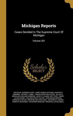 Michigan Reports: Cases Decided In The Supreme Court Of Michigan; Volume 201