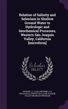 Relation of Salinity and Selenium in Shallow Ground Water to Hydrologic and Geochemical Processes, Western San Joaquin Valley, California [microform] - Deverel, S. J.; Gallanthine, S. K.