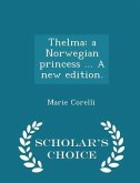Thelma: a Norwegian princess ... A new edition. - Scholar's Choice Edition