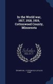 In the World war, 1917, 1918, 1919, Cottonwood County, Minnesota