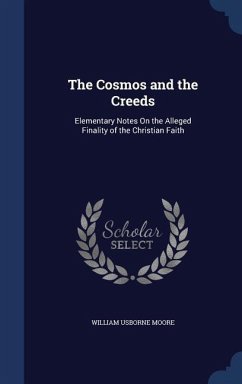 The Cosmos and the Creeds - Moore, William Usborne