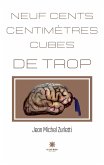 Neuf cents centimètres cubes de trop