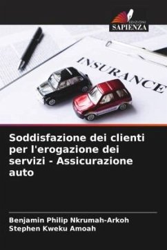 Soddisfazione dei clienti per l'erogazione dei servizi - Assicurazione auto - Nkrumah-Arkoh, Benjamin Philip;Amoah, Stephen Kweku