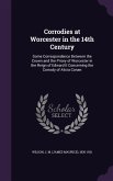 Corrodies at Worcester in the 14th Century: Some Correspondence Between the Crown and the Priory of Worcester in the Reign of Edward II Concerning the