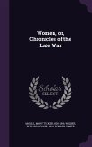 Women, or, Chronicles of the Late War