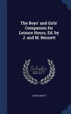 The Boys' and Girls' Companion for Leisure Hours, Ed. by J. and M. Bennett