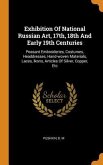 Exhibition Of National Russian Art, 17th, 18th And Early 19th Centuries: Peasant Embroideries, Costumes, Headdresses, Hand-woven Materials, Laces, Iko