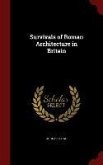 Survivals of Roman Architecture in Britain