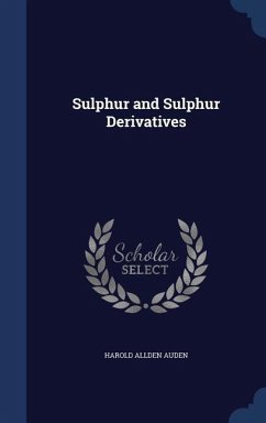 Sulphur and Sulphur Derivatives - Auden, Harold Allden