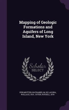 Mapping of Geologic Formations and Aquifers of Long Island, New York - Perlmutter, Nathaniel M; De Laguna, Wallace; Suter, Russell