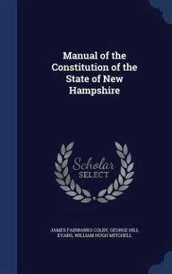 Manual of the Constitution of the State of New Hampshire - Colby, James Fairbanks; Evans, George Hill; Mitchell, William Hugh