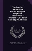 Pandosto or Dorastus and Fawnia Being the Original of Shakespeare's Winter's Tale, Newly Edited by P.G. Thomas
