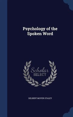 Psychology of the Spoken Word - Staley, Delbert Moyer