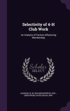 Selectivity of 4-H Club Work: An Analysis of Factors Influencing Membership - Dawson, W. M. 1902; Lindstrom, David Edgar
