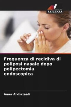 Frequenza di recidiva di poliposi nasale dopo polipectomia endoscopica - Alkhazaali, Amer