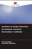 Synthèse et études bioactives de quelques nouveaux flavonoïdes C-méthylés