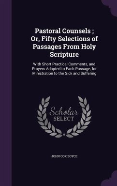 Pastoral Counsels; Or, Fifty Selections of Passages From Holy Scripture - Boyce, John Cox