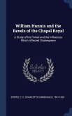 William Hunnis and the Revels of the Chapel Royal: A Study of his Period and the Influences Which Affected Shakespeare
