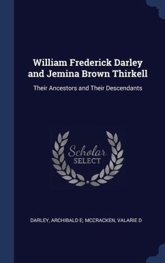 William Frederick Darley and Jemina Brown Thirkell - Darley, Archibald E McCracken