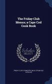 The Friday Club Menus; a Cape Cod Cook Book