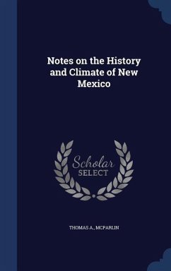 Notes on the History and Climate of New Mexico - McParlin, Thomas A.