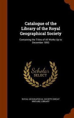 Catalogue of the Library of the Royal Geographical Society