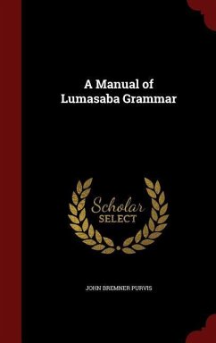 A Manual of Lumasaba Grammar - Purvis, John Bremner
