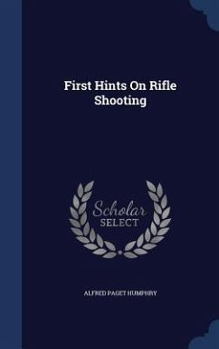 First Hints On Rifle Shooting - Humphry, Alfred Paget